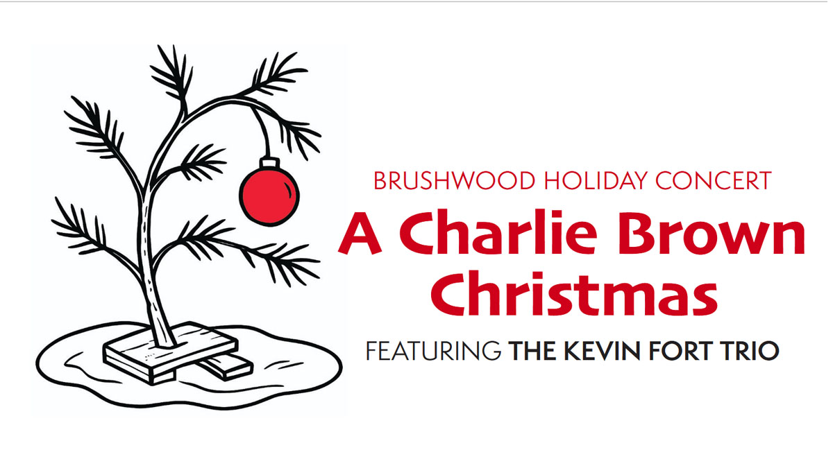 A Charlie Brown Christmas at Brushwood Center Featuring the Kevin Fort Trio